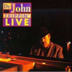 Dr. John : Trippin' Live